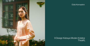 9 Design Kebaya Moden Koleksi TheaKL (Edisi Kemaskini)